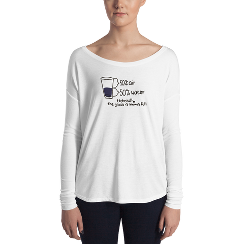 Glass Always Full - Technically! Ladies' Long Sleeve Tee